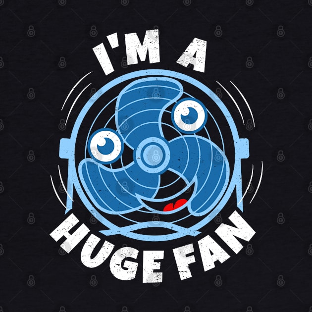 I'm A Huge Fan by bonmotto